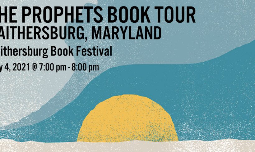 THE PROPHETS VIRTUAL BOOK TOUR: Gaithersburg Book Festival