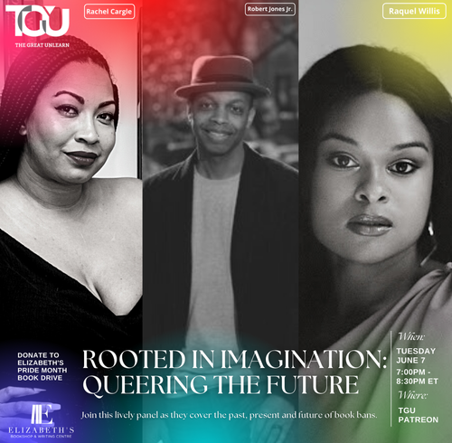 THE PROPHETS PAPERBACK TOUR: The Great Unlearn & Elizabeth’s Bookshop + Writing Center present “Rooted in Imagination: Queering the Future”